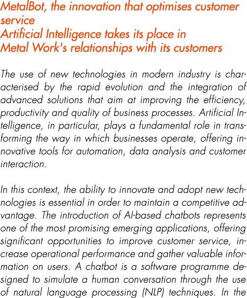 MetalBot, the innovation that optimises customer service Artificial Intelligence takes its place in Metal Work's rela...